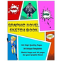 Graphic Novel Sketch Book: Create Your Own Phenomenal Graphic Novels - Paperback