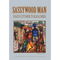Sassywood Man: And Other Folklores - Hardcover