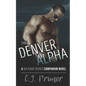 The Denver Alpha: a six-pack series companion novel - Paperback