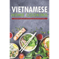 Vietnamese Home Cooking: Authentic and Easy Vietnamese Recipes Made at Home - Paperback