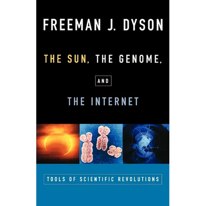 The Sun, the Genome, and the Internet: Tools of Scientific Revolutions - Paperback