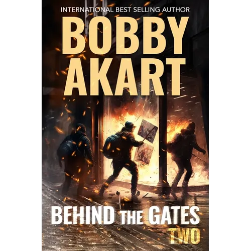 Behind The Gates 2: A Post Apocalyptic Survival Thriller - Paperback