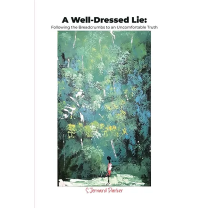 A Well-Dressed Lie: Following the Breadcrumbs to an Uncomfortable Truth - Paperback