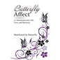 Butterfly Affect: 77 Adventures into Life, Love, and Recovery - Paperback