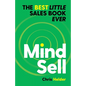 MindSell: The Best Little Sales Book Ever - Paperback