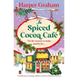The Spiced Cocoa Café: A totally heart-warming, addictive and cozy Christmas romance - Paperback