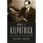 James J. Kilpatrick: Salesman for Segregation - Paperback