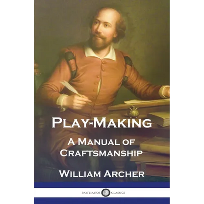 Play-Making: A Manual of Craftsmanship - Paperback