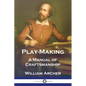 Play-Making: A Manual of Craftsmanship - Paperback