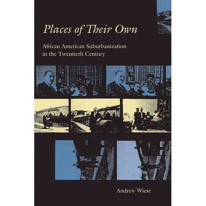 Places of Their Own: African American Suburbanization in the Twentieth Century - Paperback