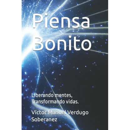 Piensa Bonito: Liberando mentes, Transformando vidas. - Paperback