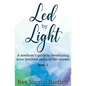 Led by Light: A medium's guide to developing your intuitive and psychic senses - Paperback