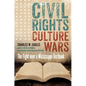 Civil Rights, Culture Wars: The Fight over a Mississippi Textbook - Paperback
