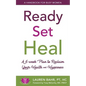 Ready, Set, Heal: A 6-week plan to reclaim your health and happiness. - Paperback