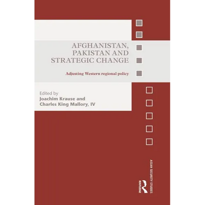 Afghanistan, Pakistan and Strategic Change: Adjusting Western regional policy - Paperback