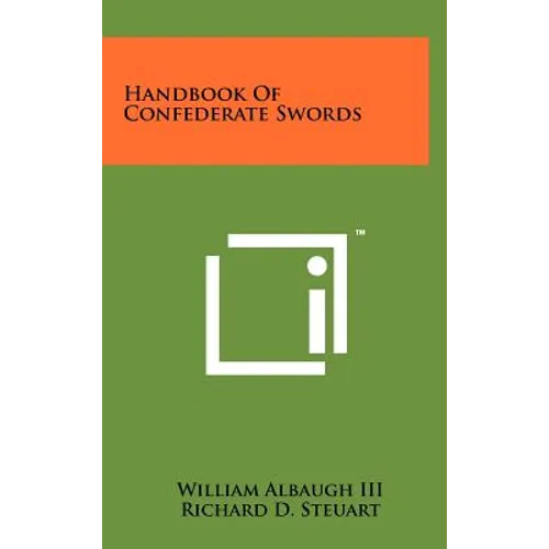 Handbook Of Confederate Swords - Hardcover