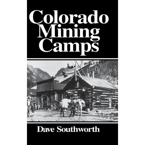 Colorado Mining Camps - Hardcover