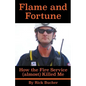 Flame and Fortune: How the Fire Service (almost) Killed Me - Paperback