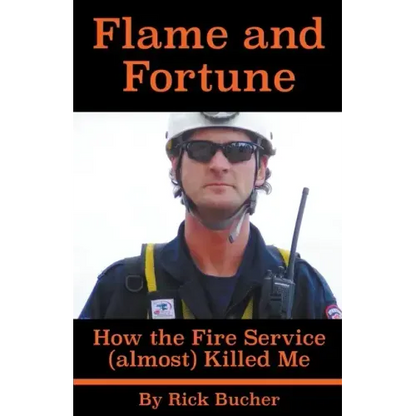Flame and Fortune: How the Fire Service (almost) Killed Me - Paperback