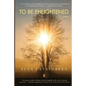 To Be Enlightened - Paperback