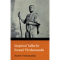 Inspired Talks by Swami Vivekananda - Hardcover