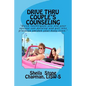 Drive Thru Couple's Counseling: Practical counseling tips for couples too busy to go to sessions - Paperback
