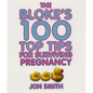 Bloke's 100 Top Tips for Surviving Pregnancy - Paperback