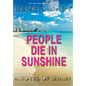 People Die in Sunshine - Hardcover