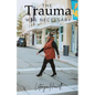 The Trauma Was Necessary: My Story - Paperback