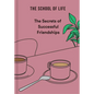 The Secrets of Successful Friendships - Hardcover