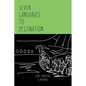 Seven Languages to Destination - Paperback