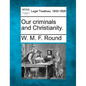 Our Criminals and Christianity. - Paperback