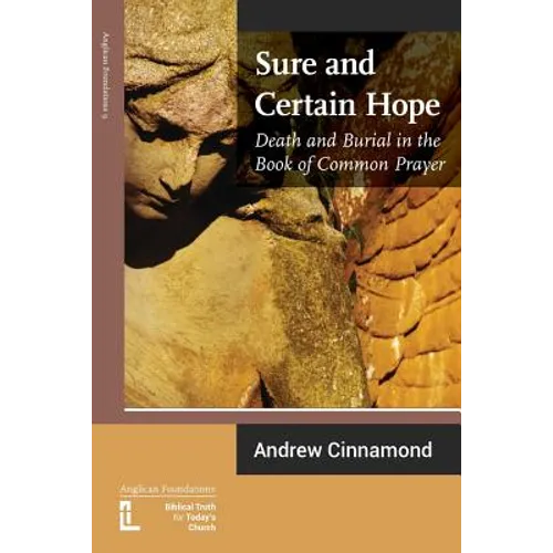 Sure and Certain Hope: Death and Burial in the Book of Common Prayer - Paperback