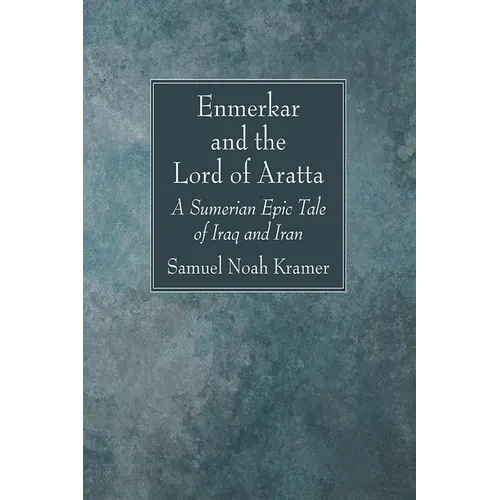 Enmerkar and the Lord of Aratta - Hardcover