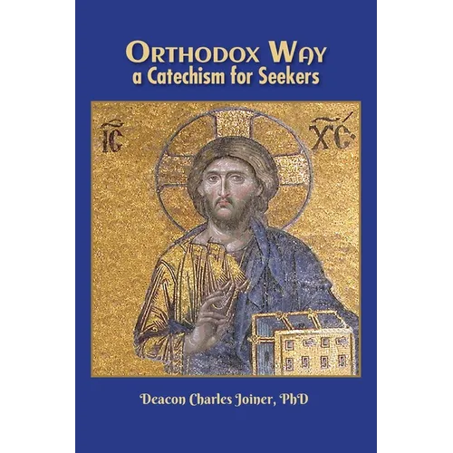 Orthodox Way, A Catechism for Seekers: A Catechism for Seekers: A Catechism for the Orthodox Church - Paperback