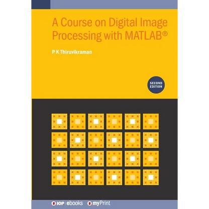 A Course on Digital Image Processing with MATLAB(R) (Second Edition) - Paperback