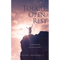 Touch. Open. Rest: An encounter of total victory - Paperback