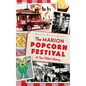 The Marion Popcorn Festival: A Fun-Filled History - Hardcover
