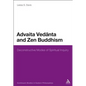 Advaita Vedanta and Zen Buddhism: Deconstructive Modes of Spiritual Inquiry - Paperback