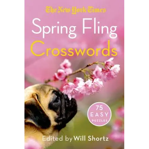 The New York Times Spring Fling Crosswords: 75 Easy Puzzles - Paperback