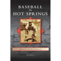 Baseball in Hot Springs - Hardcover