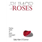 A Rumor of Roses: Planting Seeds of God's Extravagant Love - Paperback
