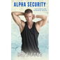 Alpha Security: The Complete Romance Series - Paperback