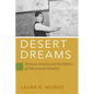Desert Dreams: Mexican Arizona and the Politics of Educational Equality - Hardcover