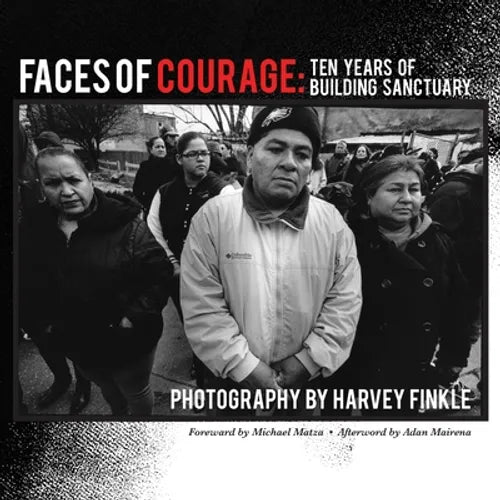 Faces of Courage: Ten Years of Building Sanctuary - Paperback