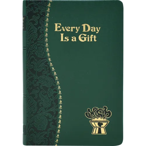 Every Day Is a Gift: Minute Meditations for Every Day Taken from the Holy Bible and the Writings of the Saints - Imitation Leather