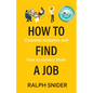 How to Find a Job: Common mistakes and how to correct them - Paperback