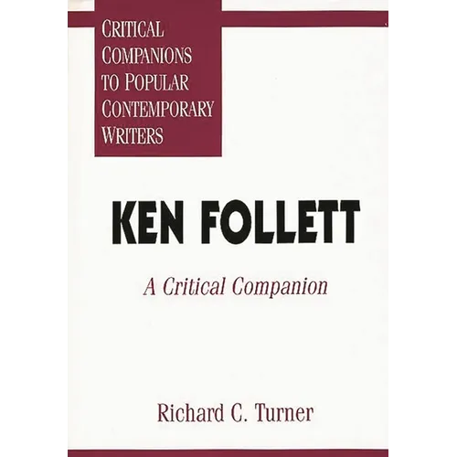 Ken Follett: A Critical Companion - Hardcover