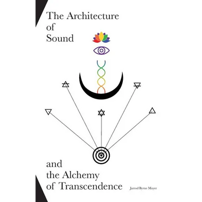 The Architecture of Sound and the Alchemy of Transcendence - Paperback
