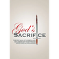 God's Sacrifice: The Epic Saga of Hussein and His Legendary Martyrdom - Paperback